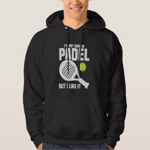 Paddleball Speler Niet Goed Racket Lover Padel Hoodie