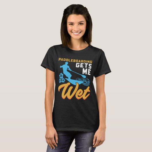 Paddleboarding Gets me Nat T-shirt (Voorkant volledig)