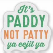 Paddy niet Patty St. Patrick's Day grappig Sticker (Voorkant)