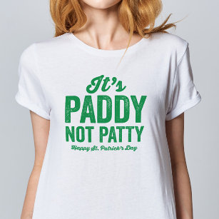 Paddy not Patty drôle St. Patrick's Day T-Shirt