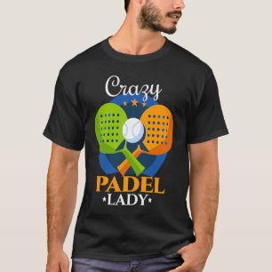 Padel Crazy Padel Lady Vrouw Padel Speler T-shirt