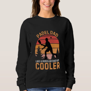 Padel Dad als een gewone vader, maar cooler fo Trui