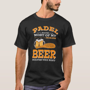 Padel lost de meeste van mijn Problemen op Beer lo T-shirt