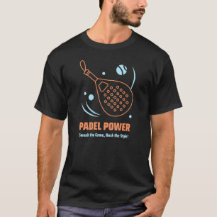 Padel Power (Padel Tennis) T-shirt