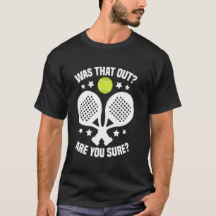 Padelracket Toernooi Fan Was Dat Out Liefhebber Pa T-shirt