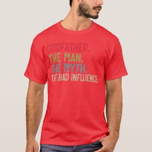 PadrinoDe ManDe MytheDe Slechte Invloed Grappig Gr T-shirt
