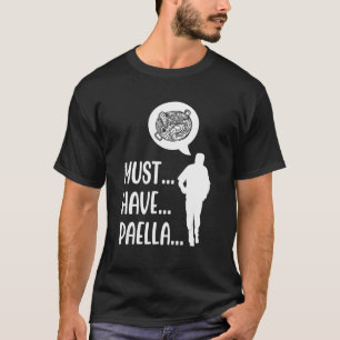 Paella Food Paella Zombie Food Humor Paella Lifes T-shirt