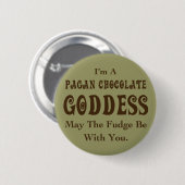Pagan Chocolate Goddess Ronde Button 5,7 Cm (Voorkant /achterkant)
