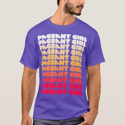 Pageant Queen Show Girl meme Beauté Drag Tshirt (Devant)