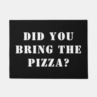 Paillasson As-Tu Apporté La Pizza ? Pizza drôle