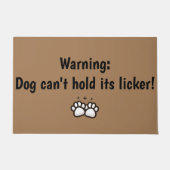 Paillasson Attention : Le chien ne peut pas tenir son licker  (Devant)
