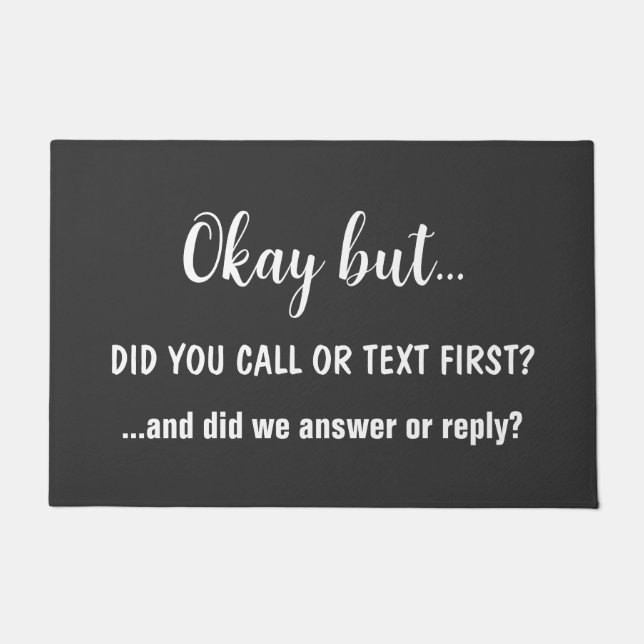 Paillasson Avez-vous appelé ou envoyé un SMS d'abord ? Drôle  (Devant)