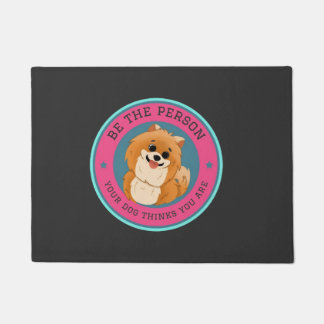 Paillasson Be The Person Your Dog Thinks You Are   