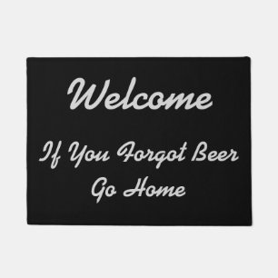 Paillasson Bienvenue - Si vous avez oublié la bière -
