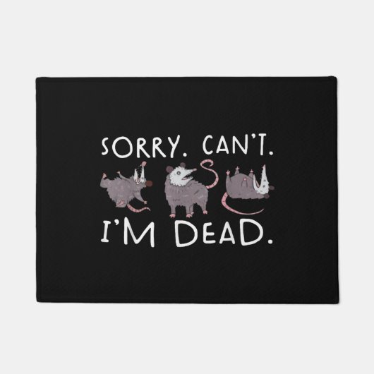 Paillasson Désolé ne peut pas Possum Mort Funny Opossum Fake (Devant)