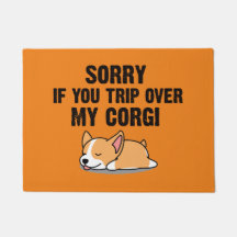 Désolée si vous dépassez mon corgi