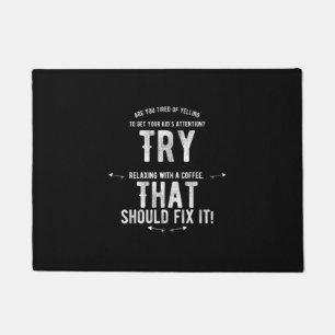 Paillasson Êtes-vous fatigué de hurler pour obtenir votre enf