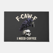 Paillasson F-Caw-F I Need Coffee Features Crow Raven Funny (Devant)