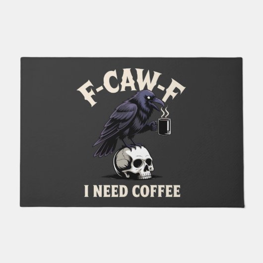 Paillasson F-Caw-F I Need Coffee Features Crow Raven Funny (Devant)