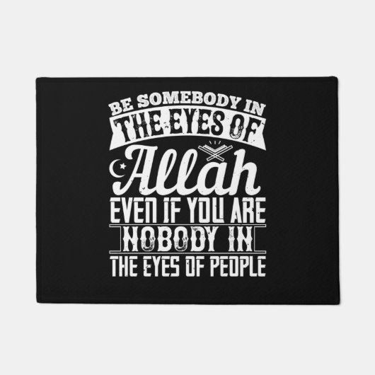 Paillasson Islam - Be Somebody in The Eyes of Allah (Devant)
