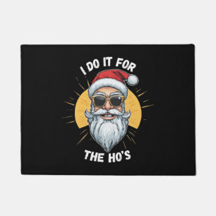 Paillasson Je le fais pour les Ho s Noël drôle santa