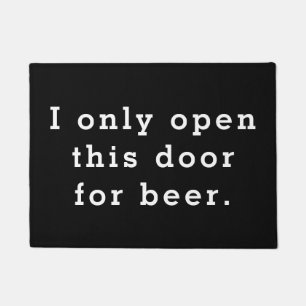 Paillasson J'ouvre seulement cette porte pour la bière -