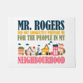 Paillasson M. Rogers ne m'a pas préparé dans mon quartier (Devant)