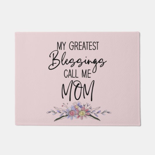 Paillasson Mes Plus Grandes Bénédictions Appelez-Moi Maman (Devant)