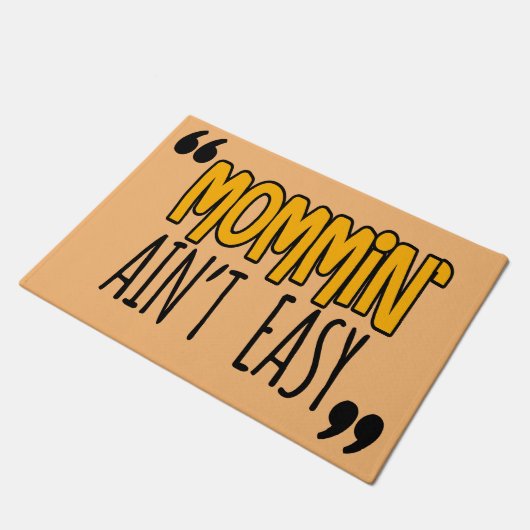 Paillasson Mommin'Ain't Easy (Incliné)