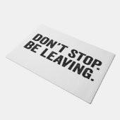 Paillasson N'arrêtez pas de quitter drôle Citation Sarcastiqu (Incliné)