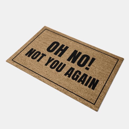 Paillasson Oh, non, encore toi (Incliné)