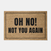 Paillasson Oh, non, encore toi (Devant)