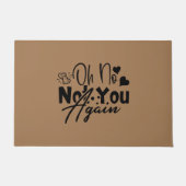 Paillasson Oh, non, encore toi (Devant)