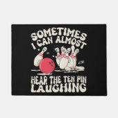 Paillasson Parfois, Je Peux Presque Entendre Les Dix Pins Rir (Devant)