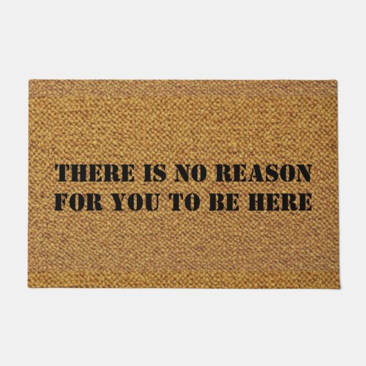 PAILLASSON PAS DE RAISON D'ÊTRE ICI (Devant)