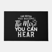 Paillasson Plus Vous Devenez Calme, Plus Vous Pouvez Entendre (Devant)