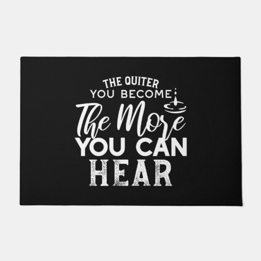 Paillasson Plus Vous Devenez Calme, Plus Vous Pouvez Entendre (Devant)