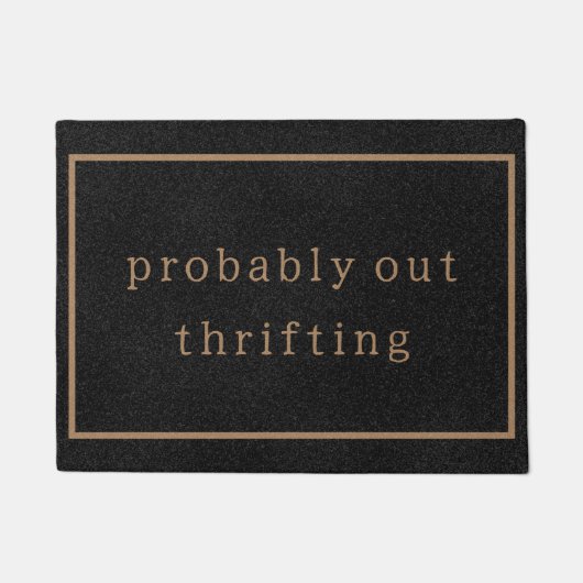 Paillasson Probablement hors de Thrifting Funny Custom Black  (Devant)