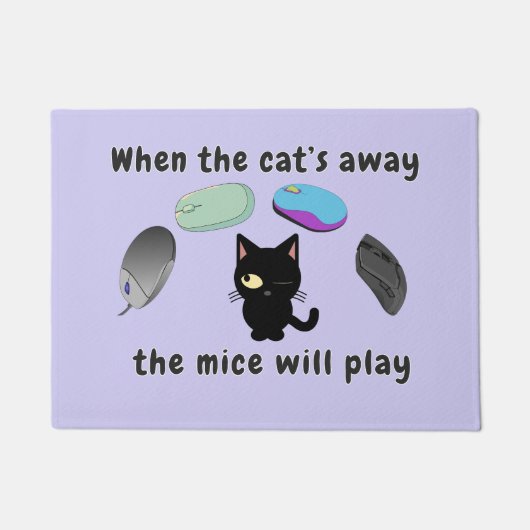 Paillasson Quand le chat est absent, les souris jouent (Devant)
