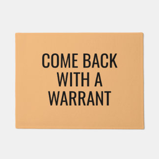 Paillasson Revenez avec un Warrant Sarcastique Funny Rude