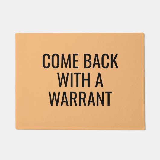 Paillasson Revenez avec un Warrant Sarcastique Funny Rude (Devant)