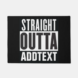 Paillasson Straight Outta ajouter votre texte