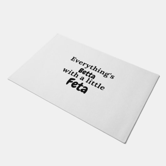 Paillasson Tout est Betta avec une petite note grecque feta (Incliné)