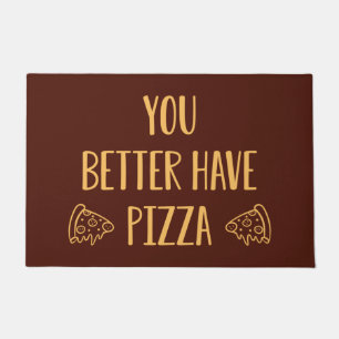 Paillasson Tu Veux Mieux Avoir De La Pizza