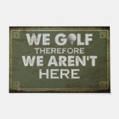 Paillasson We Golf Therefore We Aren't Here Mat, Retro (Devant)