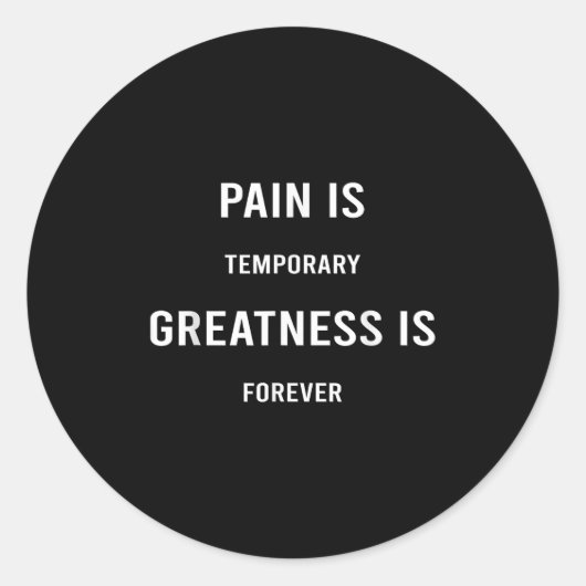 Pain Is Temrary Greatness Is Forever Motivational  Ronde Sticker (Voorkant)