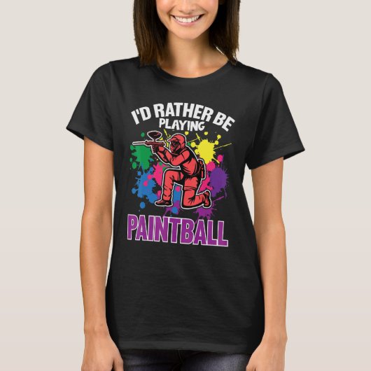 Paint Ballers I'd Rather Be Playing Paintball T-shirt (Voorkant)
