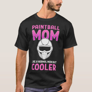 Paintball mam als een normale mam maar koeler pain t-shirt