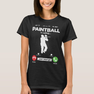Paintball roept, ik moet gaan Paintballer Hobby A T-shirt