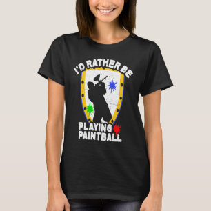 Paintballer Paintball Ik zou liever verf spelen T-shirt